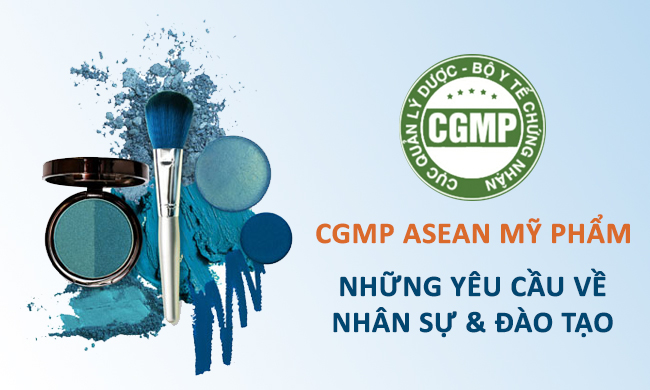 CGMP ASEAN Mỹ Phẩm  - Những yêu cầu về nhân sự và đào tạo