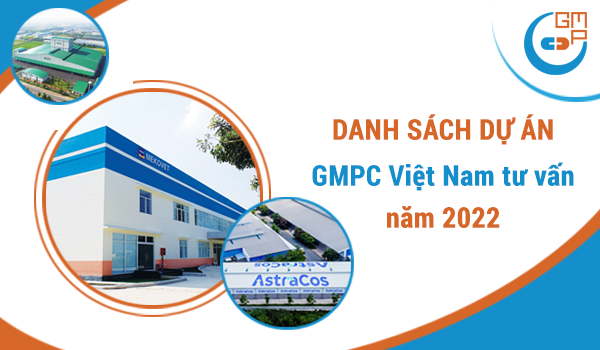 Danh sách dự án được tư vấn bởi GMPc Việt Nam năm 2022