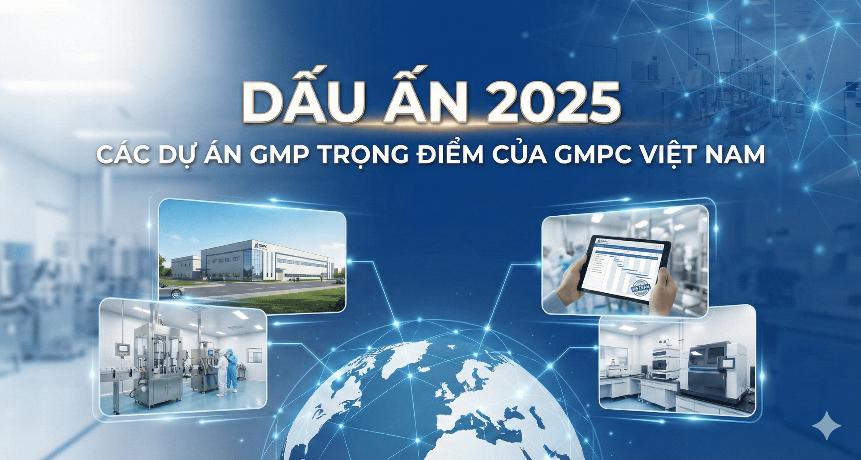 Dấu Ấn 2025: Các Dự Án GMP Trọng Điểm Tư Vấn Bởi GMPc Việt Nam