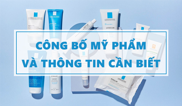 Công bố mỹ phẩm và những thông tin hữu ích cần biết